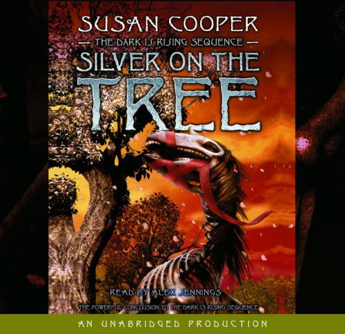 Susan Cooper, Alex Jennings: Silver on the Tree (AudiobookFormat, 2002, Listening Library)