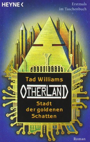 Tad Williams: Stadt der goldenen Schatten (Paperback, German language, 2005, Heyne)