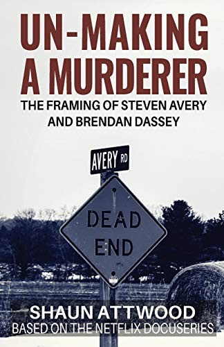 Shaun Attwood: Un-Making a Murderer (Paperback, 2017, Gadfly Press)