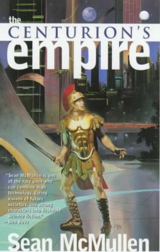 Mcmullen, Sean: The Centurion's Empire (Paperback, 1999, Tor Science Fiction)