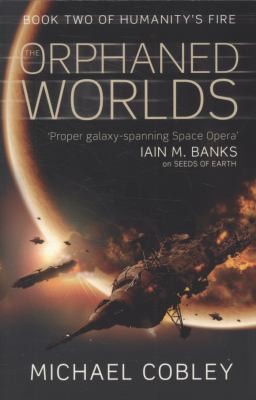 Michael Cobley: The Orphaned Worlds (2010, Little, Brown Book Group)