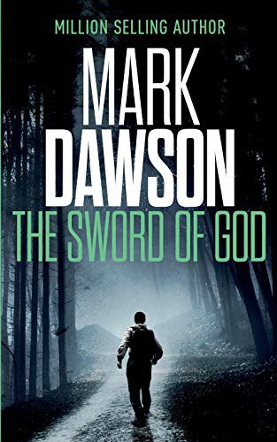 Mark Dawson: The Sword of God (Paperback, 2014, Createspace Independent Publishing Platform, CreateSpace Independent Publishing Platform)