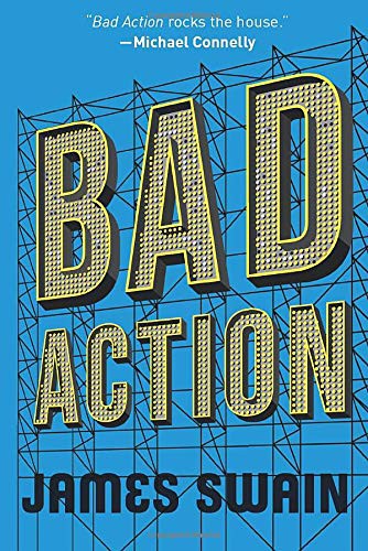 James Swain: Bad Action (Paperback, 2016, Thomas & Mercer)