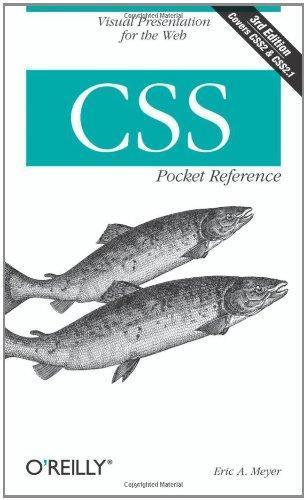 Eric A. Meyer, Eric A. Meyer, Eric Meyer: CSS Pocket Reference: Visual Presentation for the Web (Pocket Reference (O'Reilly)) (Paperback, 2007, O’Reilly Media)