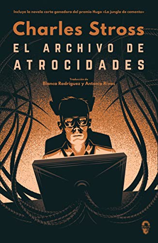 Charles Stross, Blanca Rodríguez Rodríguez: El archivo de atrocidades (Paperback, 2017, Insólita Editorial)