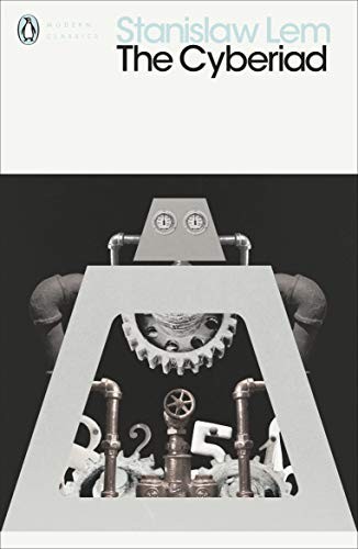 Stanisław Lem: The Cyberiad: Fables for the Cybernetic Age (Penguin Modern Classics) (2014, Penguin Classics)