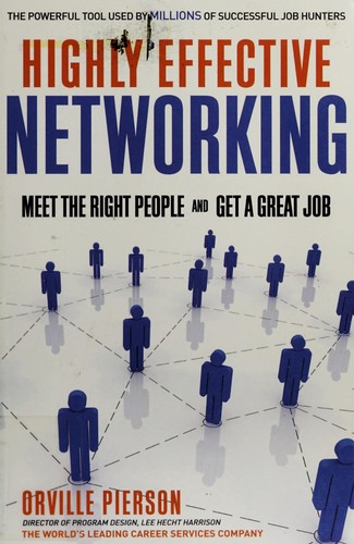 Orville Pierson: Highly effective networking (2009, Career Press)