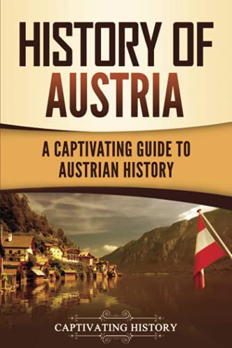 Captivating History: History of Austria (Paperback, 2021, Captivating History)