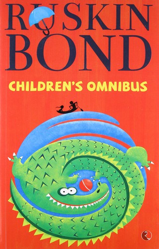 Ruskin Bond: The Ruskin Bond children's omnibus. (1995, Rupa & Co.)