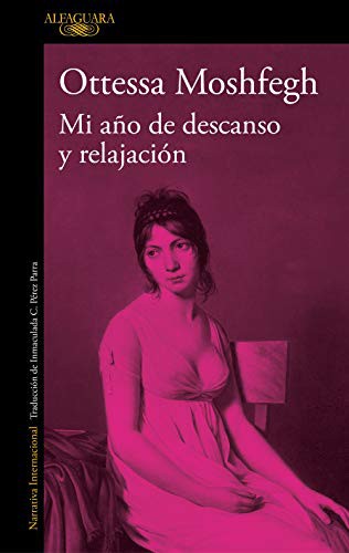 Mi año de descanso y relajación (Paperback, Spanish language, 2019, Alfaguara)