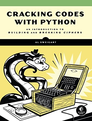 Al Sweigart: Cracking Codes with Python (2018, No Starch Press)