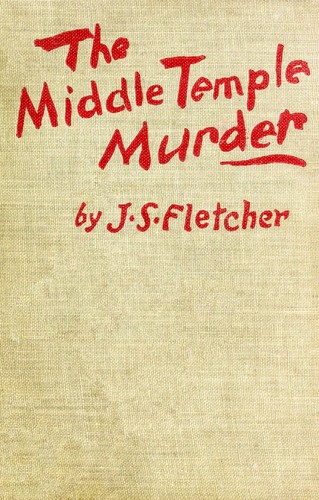 Joseph Smith Fletcher: The Middle temple murder (1919, Grosset & Dunlap)