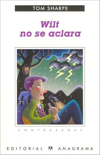 Tom Sharpe: Wilt No Se Aclara (Paperback, Spanish language, 2005, Anagrama)