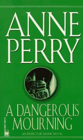 Anne Perry: A Dangerous Mourning (William Monk Novels) (Paperback, 1992, Fawcett)