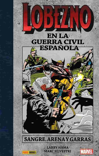 Marc Silvestri, Larry Hama: Lobezno en la Guerra Civil española (Spanish language, 2018, Panini Comics)