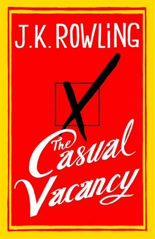 J. K. Rowling: The Casual Vacancy (Hardcover, 2012, Little, Brown and Company)