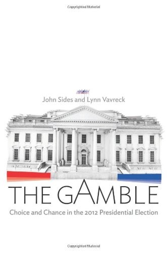 John Sides, Lynn Vavreck: The Gamble: Choice and Chance in the 2012 Presidential Election (2013, Princeton University Press)