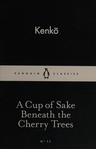 Kenko Yoshida: Cup of Sake Beneath the Cherry Trees (2015, Penguin Books, Limited)