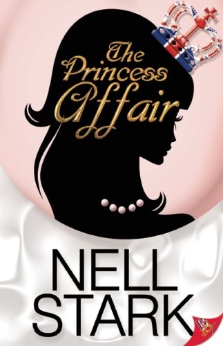 Nell Stark: The Princess Affair (Paperback, 2013, Bold Strokes Books)