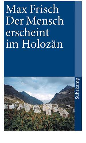 Max Frisch: Der Mensch erscheint im Holozän (German language, 2012)