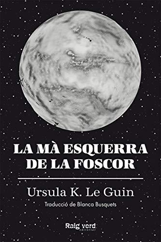 Ursula K. Le Guin: La mà esquerra de la foscor (Catalan language, 2019)