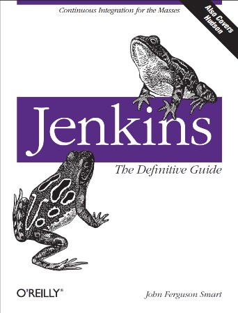 John Ferguson Smart: Jenkins: The Definitive Guide (O'Reilly)