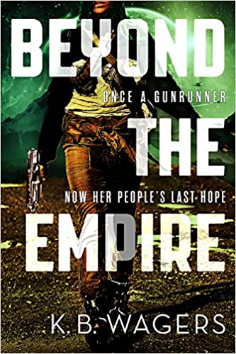 K. B. Wagers: Beyond the empire (2017)