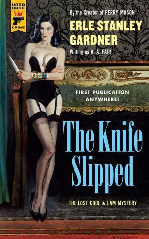 Erle Stanley Gardner: The knife slipped (2016, Titan Books)