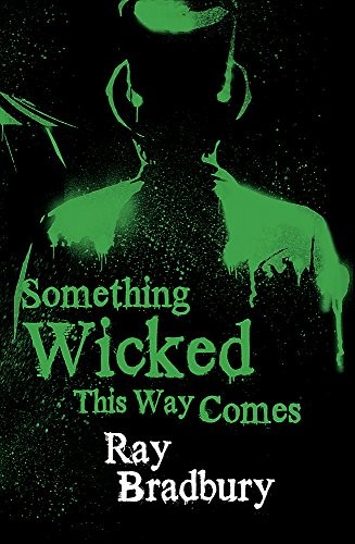 Ray Bradbury: Something Wicked This Way Comes. Ray Bradbury (Paperback, 2012, Gollancz)