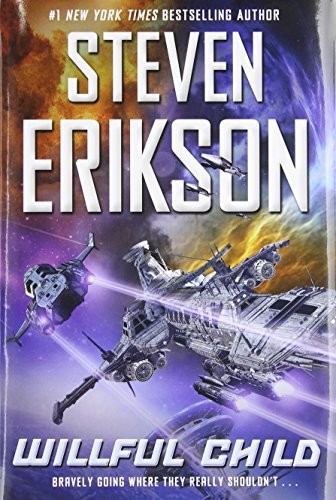 Steven Erikson: Willful Child (2014, Tor Books)