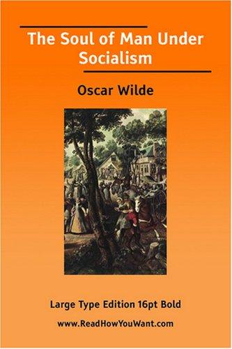Oscar Wilde: The Soul of Man Under Socialism  (Large Print) (2007, ReadHowYouWant.com)