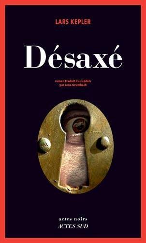 Lars Kepler: Désaxé (French language, 2016, Actes Sud)