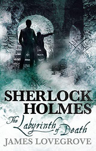 James Lovegrove: Sherlock Holmes - The Labyrinth of Death (Paperback, 2017, Titan Books)
