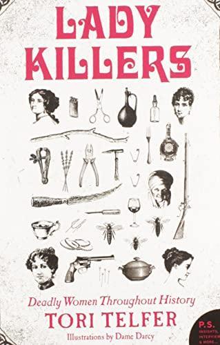 Tori Telfer: Lady Killers : Deadly Women Throughout History (2017, Harper Perennial)