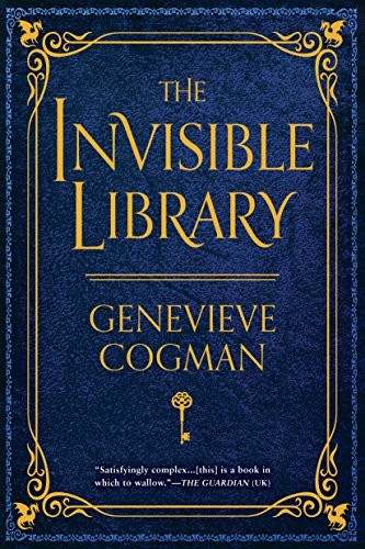 Genevieve Cogman: The Invisible Library (The Invisible Library Novel Book 1) (2016, Ace)