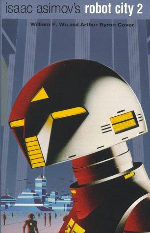 Byron Preiss: Isaac Asimov's Robot City 2 (Paperback, 2000, I Books)