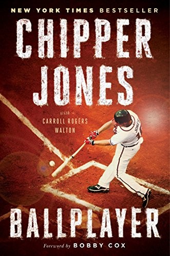 Chipper Jones, Carroll Rogers Walton: Ballplayer (Hardcover, 2017, Dutton)