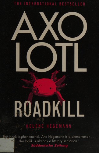 Helene Hegemann: Axolotl roadkill (2012, Corsair)
