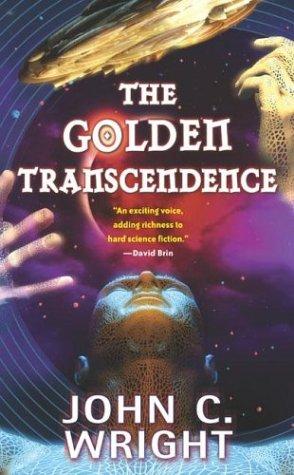 John C. Wright: The Golden Transcendence (Paperback, 2004, Tor Science Fiction)