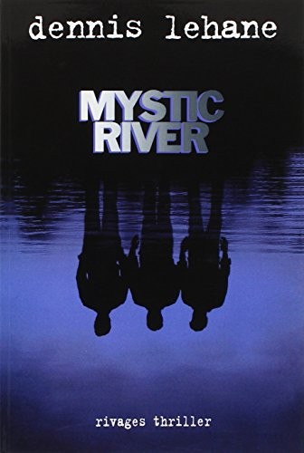 Dennis Lehane, Francois Guerif, Isabelle Maillet: Mystic River (Paperback, French language, 2002, RIVAGES)