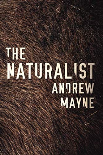 Andrew Mayne: The Naturalist (Paperback, 2017, Thomas & Mercer)