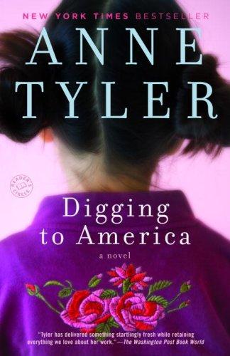 Anne Tyler: Digging to America (Paperback, 2007, Ballantine Books)