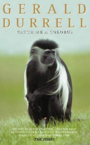 Gerald Durrell: Catch Me a Colobus (Paperback, 1996, HarperCollins Publishers Ltd)