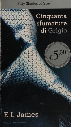 E. L. James: Cinquanta sfumature di grigio (Italian language, 2013, Mondadori)