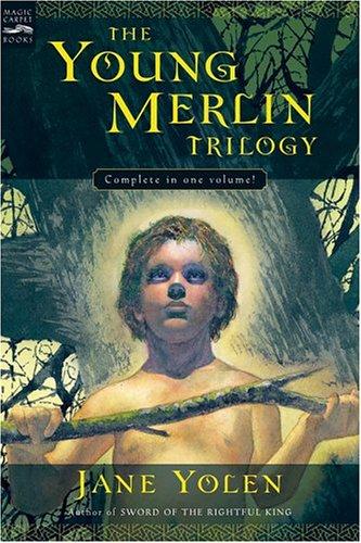 Jane Yolen: The young Merlin trilogy (2004, Harcourt)