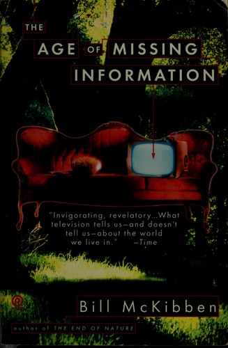Bill McKibben: The age of missing information (1993, Plume)
