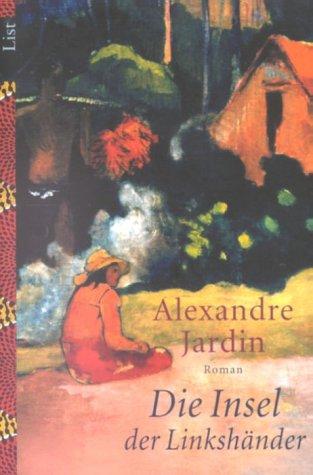 Alexandre Jardin: Die Insel der Linkshänder. (Paperback, 2001, Ullstein TB-Vlg)