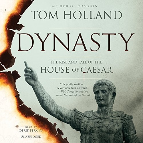 Tom Holland: Dynasty (AudiobookFormat, 2015, Blackstone Audio, Inc.)