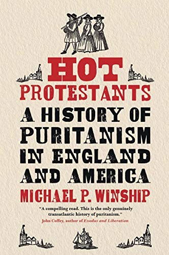 Michael P. Winship: Hot Protestants (2019, Yale University Press)