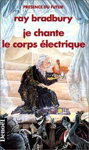 Ray Bradbury: Je chante le corps électrique (French language, 1979, Denoël)